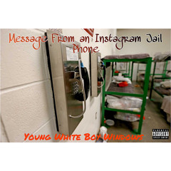 YWB Windows - Message From An Instagram Jail Phone (prod. TayTayMadeIt)