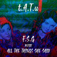 t.A.T.u - All The Things She Said (F.S.G Remix) FREE DOWNLOAD