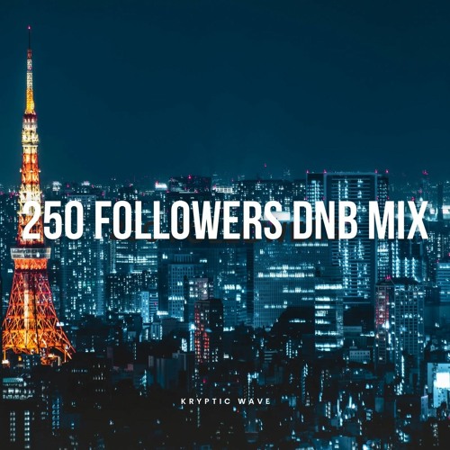 250 FOLLOWERS DNB MIX