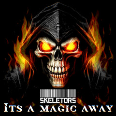 Skeletors - Its a Magic Away (Free Download)