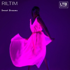 RILTIM - Sweet Dreams (Original Mix)