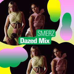 Dazed mix: Smerz
