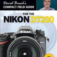 D0wnload Online David Busch’s Compact Field Guide for the Nikon D7200 (The David Busch Camera Guid