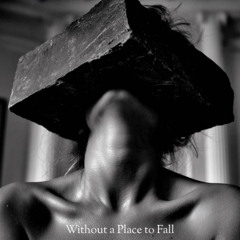 Without A Place To Fall