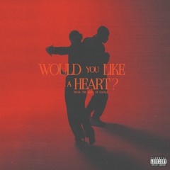 WOULD YOU LIKE A HEART? (Prod. by DAZE)