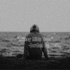 Mitsey Midu Tapa -Jørdân D-Zéè Kèlls Ft.