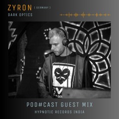 Zyron DJ + Guestmix + Pod#cast + HypnoticRecordsIndia