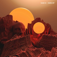 KAM001 - Kami-O - Hara EP (Showreel) [Out Now]