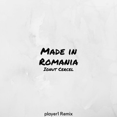 Ionut Cercel - Made In Romania (player1 Remix)