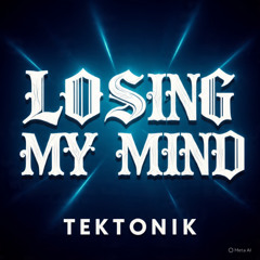 LOSING MY MIND