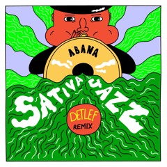 Abana - Sativa Jazz (Detlef Remix)