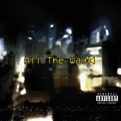 All The Way (feat. Setback)