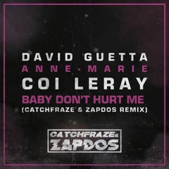 David Guetta, Anne - Marie & Coi Leray - Baby Don't Hurt Me (Catchfraze & Zapdos Remix)