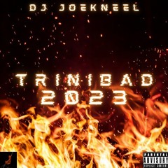 Trinibad Mix 2023 100% (Kman 6ixx,Prince Swanny, Medz Boss,Wacko Dan & More)[DJ JoeKneel]