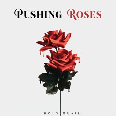 Pushing Roses