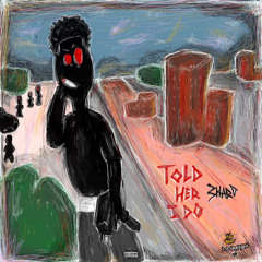 3hard - Told Her I Do [Prod: Whyceg + Souljaspirits] [@DJGren8de + DJ Phat + DJ Banned Exclusive]