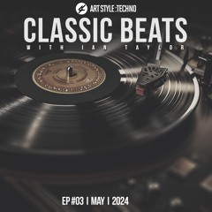 Classic Beats With Ian Taylor | Ep 03 | May | 2024