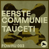 FOWRU 003 | Eerste Communie invited TAUCETI DJ mix artwork - Electronic music tracklist cover image