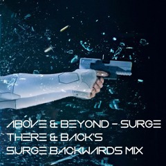 Above & Beyond - Surge - There & Back's Surge Backwards Mix