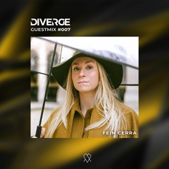 Diverge Guestmix #007 with FEIN CERRA
