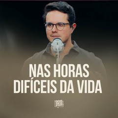 Nas horas difíceis da vida