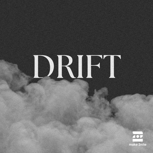 Make 2nite | DRIFT Mixes