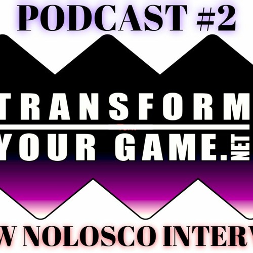 Stream TransformYourGame.net Podcast #2 - Interview with Drew Nolosco ...