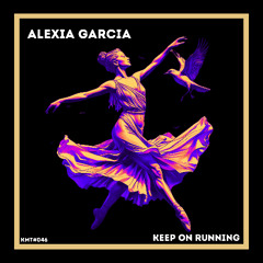 PREMIERE: Alexia Garcia - Keep on running (Original Mix) [KMT Records]