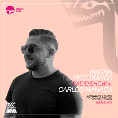 Magna Recordings Radio Show by Carlos Manaca 376 [Radio Nova Era] Adriano Longi (Montreal) Canada