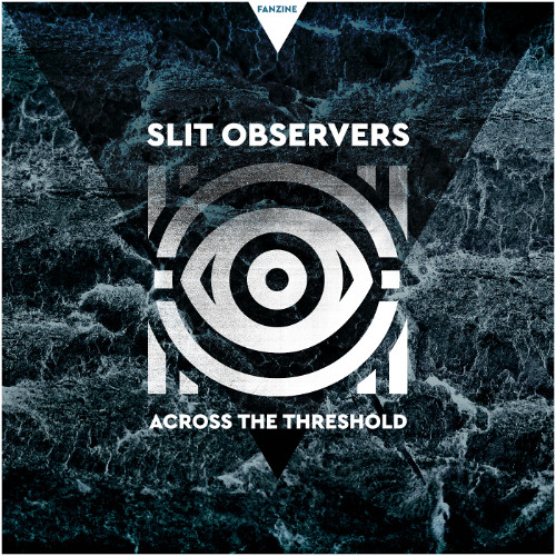 Slit Observers - Across The Threshold - Fanzine Records 038D