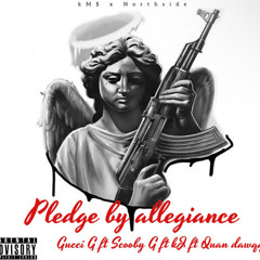 Pledge My Allegiance (FEAT. Scooby G x kJ & Quan Dawqq