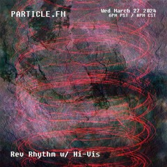Rev Rhythm w/ Hi-Vis - Mar 27th 2024