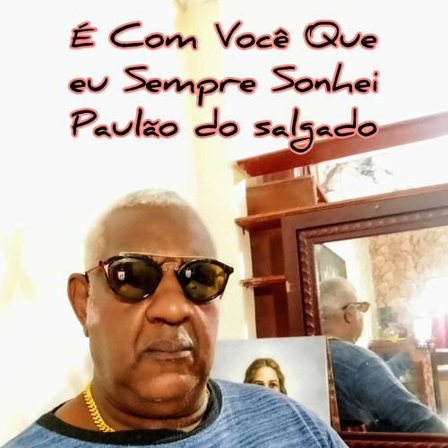 É Com Você Que Eu Sempre Sonhei (feat. Santiago Roberto)