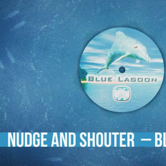 Nudge and Shouter - blue lagoon (Si Mars remix)