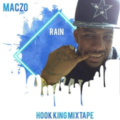 MacZo Rain Hook King Mixtape (feat. $ly Foxx & Blockah)