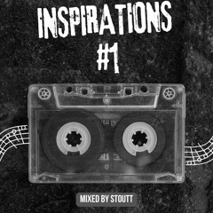 Inspirations SET #1 mixed by Stoutt