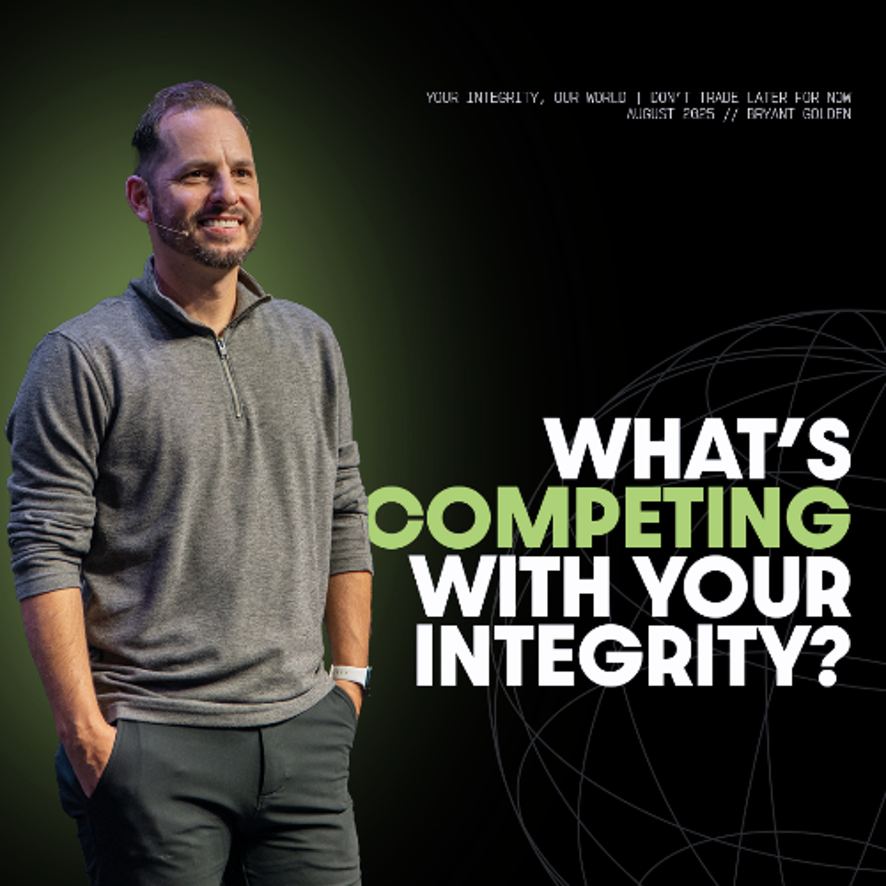 Don't Trade Later For Now | Your Integrity, Our World | Bryant Golden episode artwork