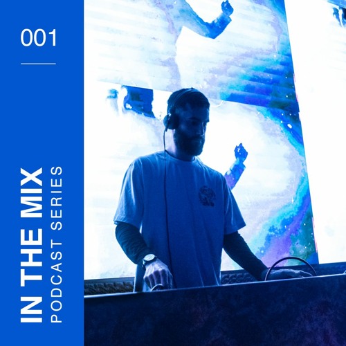 'In The Mix' 001 - Podcast Series