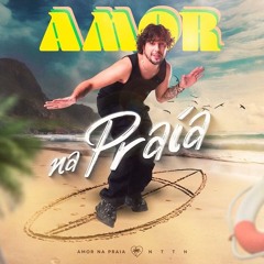 Nattan - Amor Na Praia - Oque Eu Mais Quero é Te Amar Na Praia