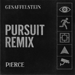 GESAFFELSTEIN - PURSUIT (PIERCE REMIX)