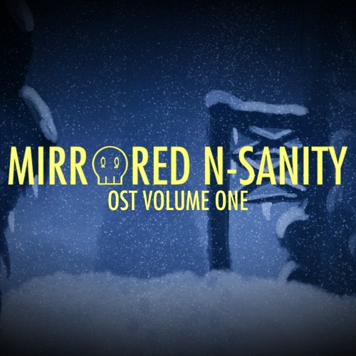 MIRRORED N-SANITY - (Phase 2) - DRIVEN TO TRUE DESPAIR