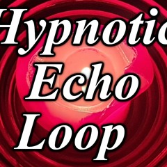 Hypnotic Echo Loop