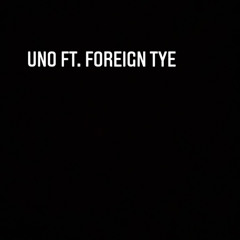 Yahyah -Uno Ft. Foreign Tye (Prod.Ransom)