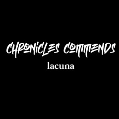 Chronicles Commends : Lacuna (UK)