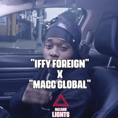 Iffy Foreign x Macc Global - Hazard Light