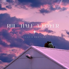 Rhi - Half a lover ( Charis Bootleg) Free Download