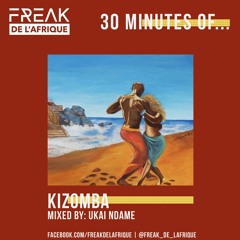 30 Minutes Of - Kizomba (mixed by Ukai Ndame)