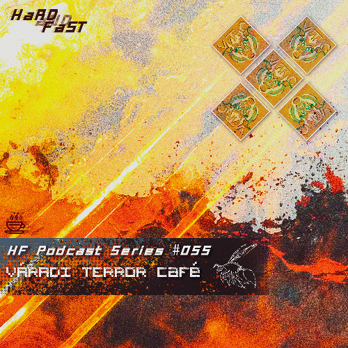hardandfast#055 w/Váradi Terror Cafe