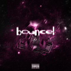 Bounce! (Prod. Doza & Dynox)