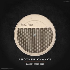Roger Sanchez - Another Chance [Darren After Edit]